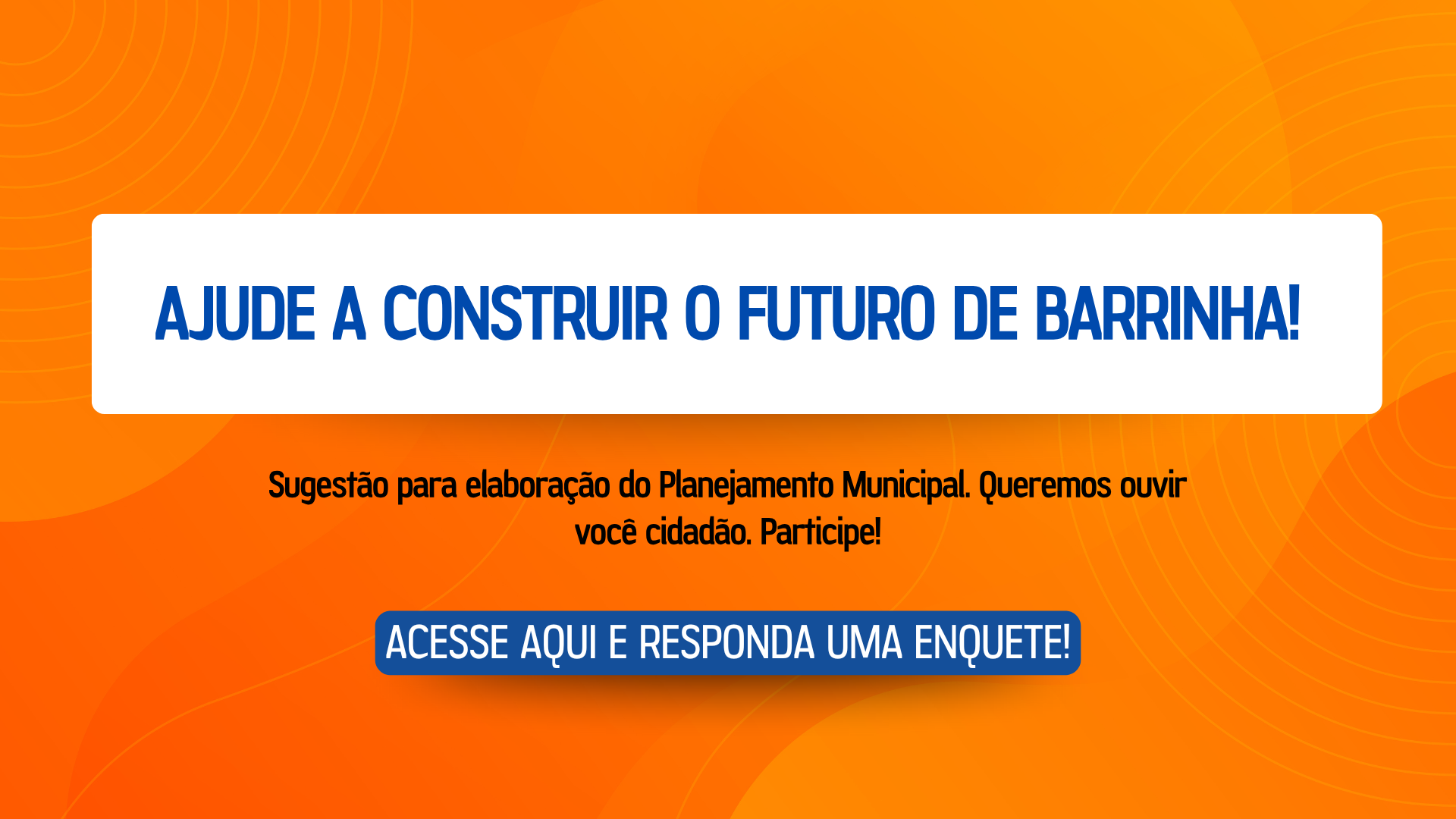 Ajude a construtir o futuro de Barrinha!
