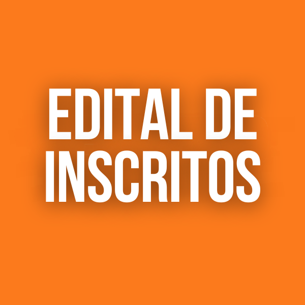 EDITAL DE DIVULGAÇÃO DA LISTA DE INSCRITOS DEFICIENTES E LISTA DE INSCRITOS GERAL
