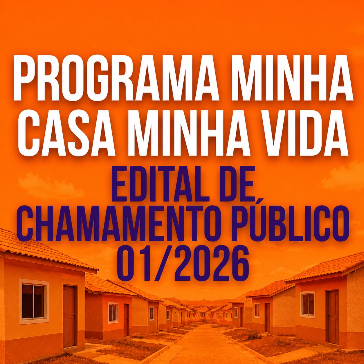 PROGRAMA MINHA CASA MINHA VIDA – EDITAL DE CHAMAMENTO PÚBLICO Nº 01/2026